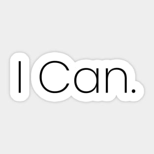 I Can. Sticker
